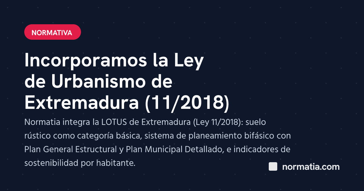 Incorporamos la Ley de Urbanismo de Extremadura (11/2018)