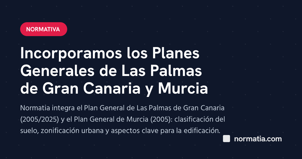 Incorporamos los Planes Generales de Las Palmas de Gran Canaria y Murcia