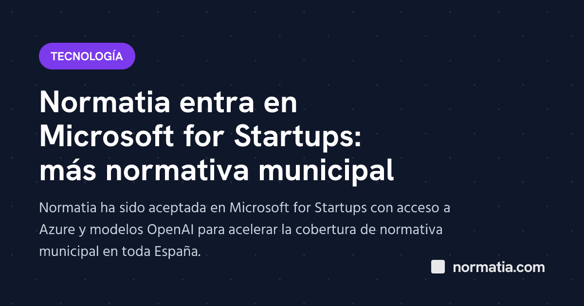 Normatia entra en Microsoft for Startups: más normativa municipal