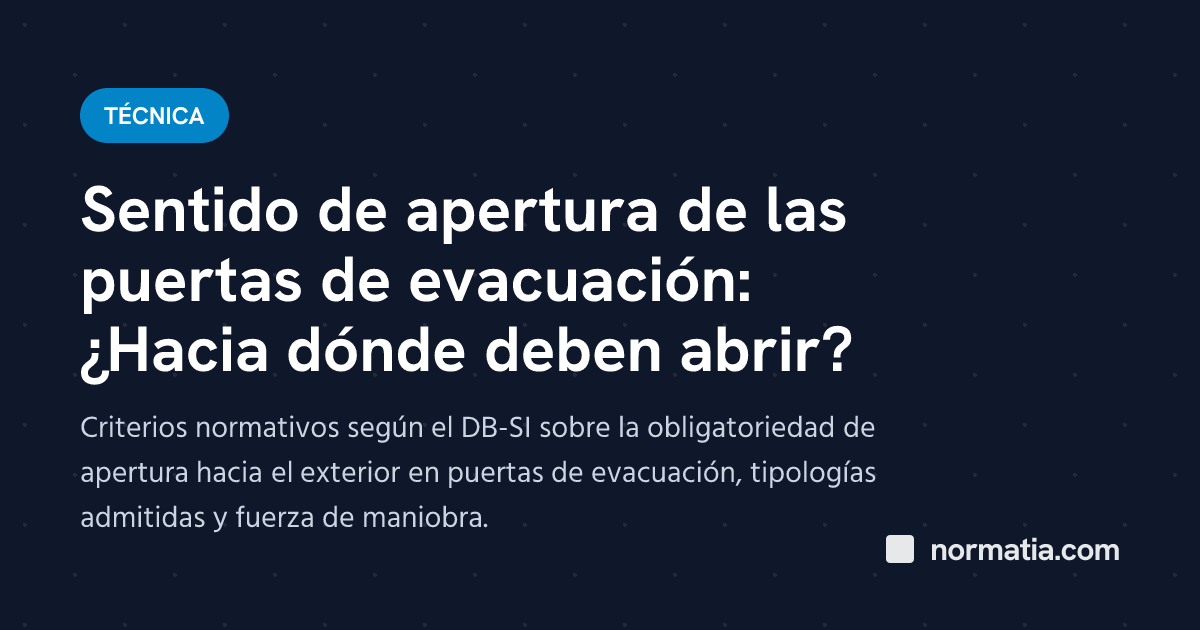 Sentido de apertura de las puertas de evacuación: ¿Hacia dónde deben abrir?